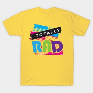 Totally Rad 80s text design T-Shirt